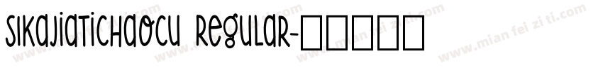 SIkajiatichaocu Regular字体转换
